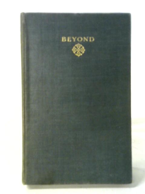 Beyond, A Narrative (The Works of John Galsworthy, Volume 7) von John Galsworthy