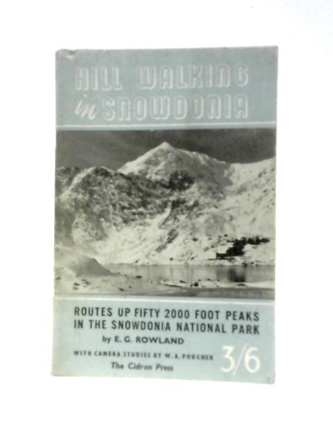 Hill Walking in Snowdonia By E. G. Rowland