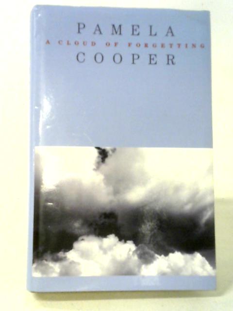 A Cloud of Forgetting By Pamela Cooper