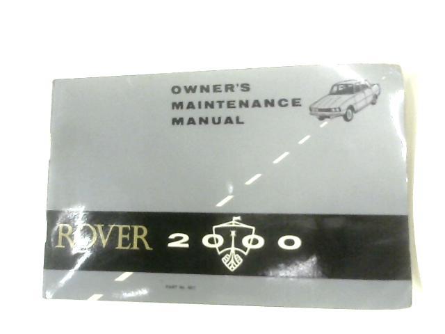 Owner's Maintenance Manual Rover 2000 By The Rover Company Limited