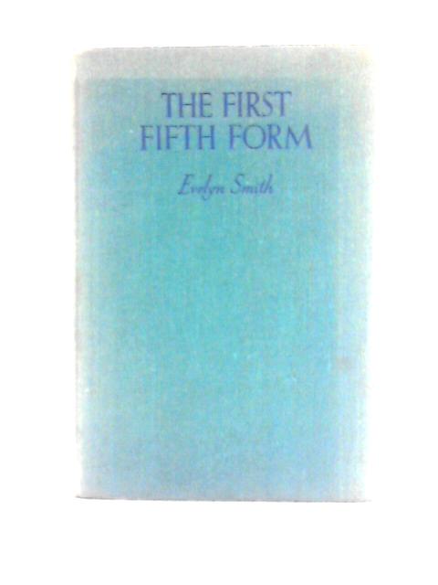 The First Fifth Form By Evelyn Smith