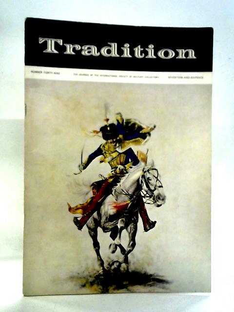 Tradition: The Journal Of The International Society Of Military Collectors Number Forty-Nine von J. B. R. Nicholson Ed.