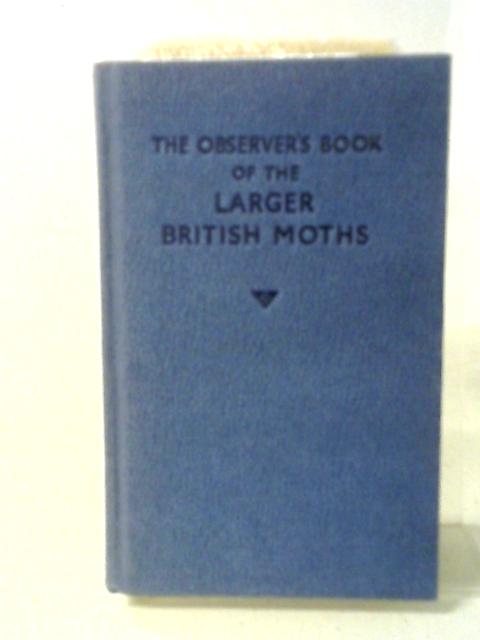 The Observer's Book of the Larger British Moths By R. L. E. Ford