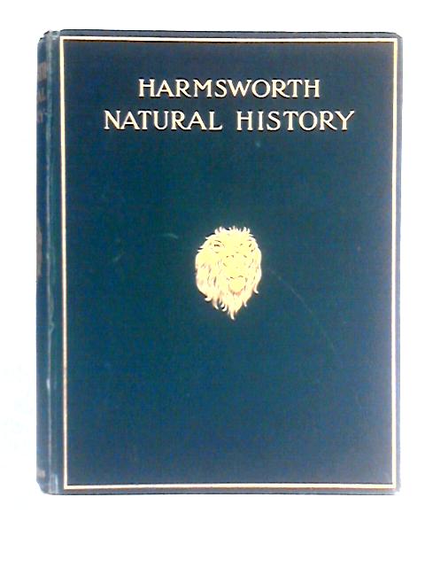 Harmsworth Natural History Volume 3 By R. Lydekker Et Al