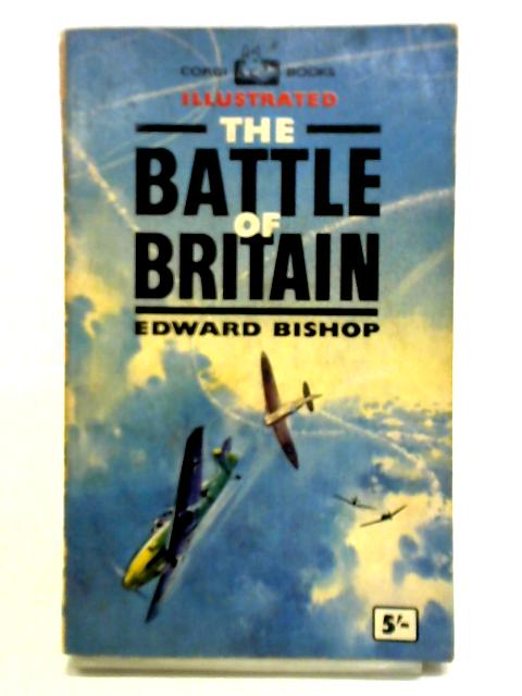 The Battle of Britain von Edward Bishop