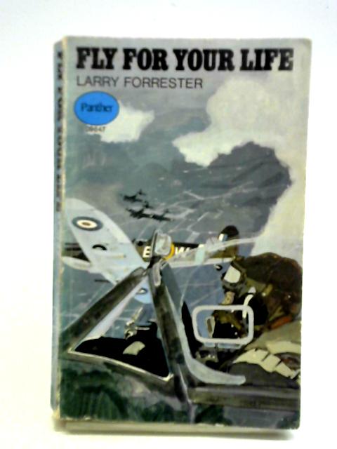Fly For Your Life: The Story Of R. R. Stanford Tuck von Larry Forrester