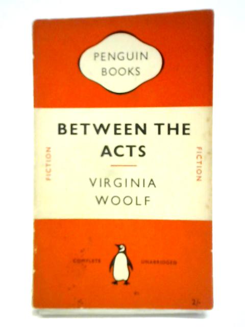 Between the Acts By Virginia Woolf