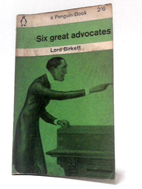 Six Great Advocates par Lord Birkett