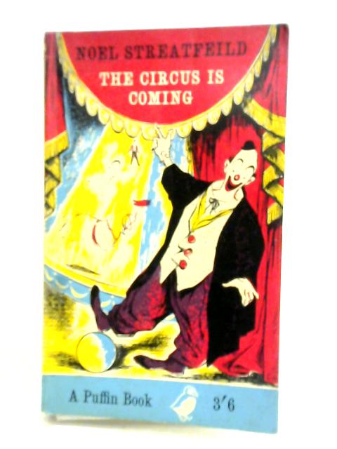 The Circus Is Coming By Noel Streatfeild