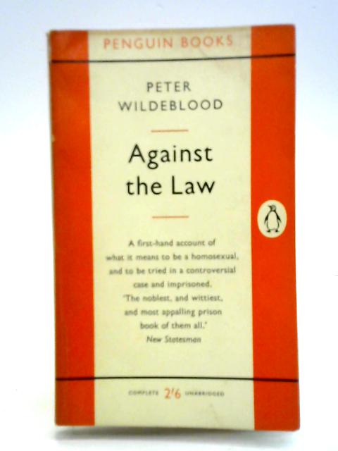 Against the Law von Peter Wildeblood