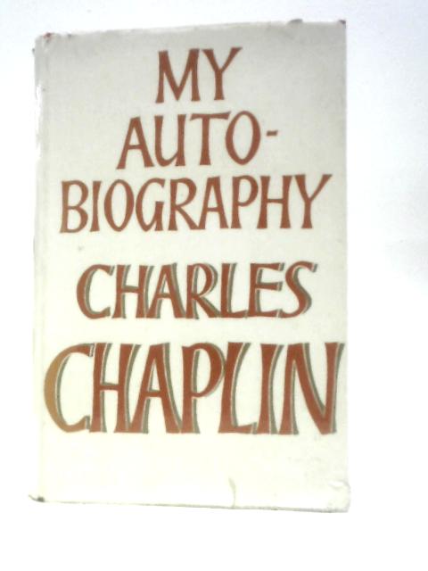 My Autobiography von Charles Chaplin