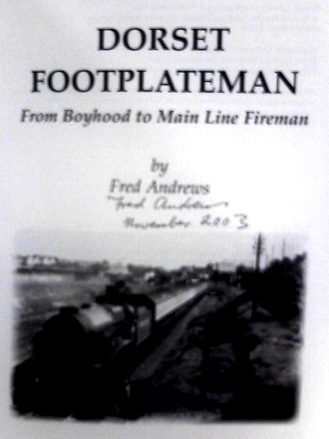 Dorset Footplateman, From Boyhoood to Main Line Fireman par Fred Andrews