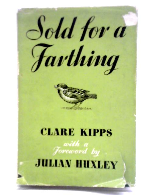 Sold for a Farthing By Clare Kipps