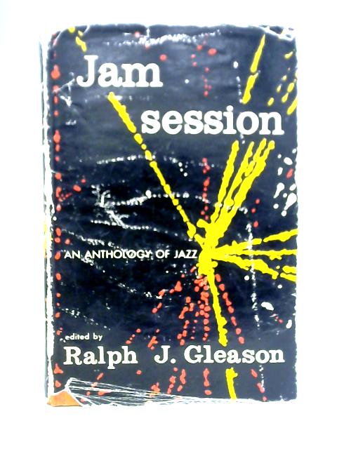 Jam Session: Anthology of Jazz By Ralph J. Gleason