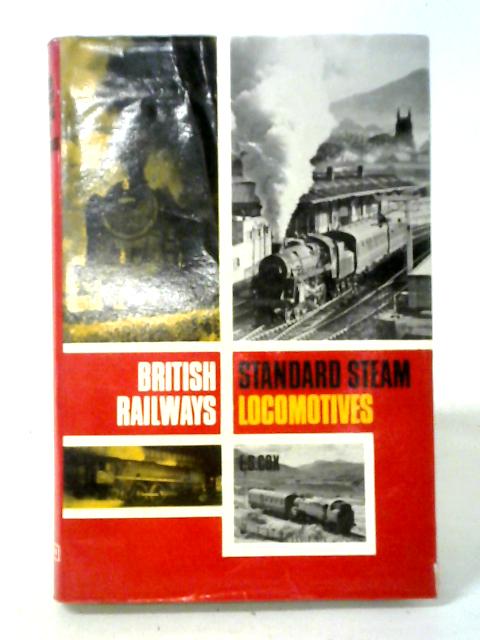 British Railways Standard Steam Locomotives By E. S. Cox