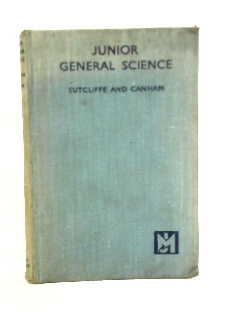 Junior General Science By A. Sutcliffe