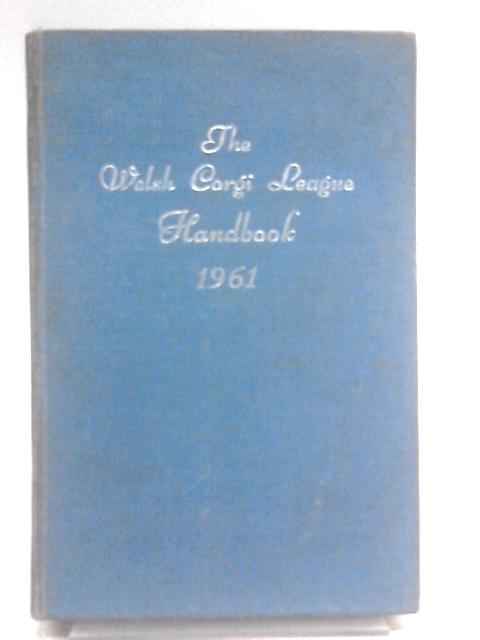 The Welsh Corgi League Handbook 1961 Volume XV von Mrs. D Albin (Ed.)