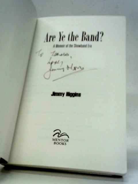 Are Ye the Band? By Jimmy Higgins