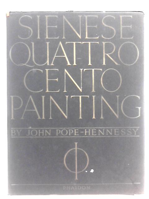 Sienese Quattrocento Painting von John Pope-Hennessy