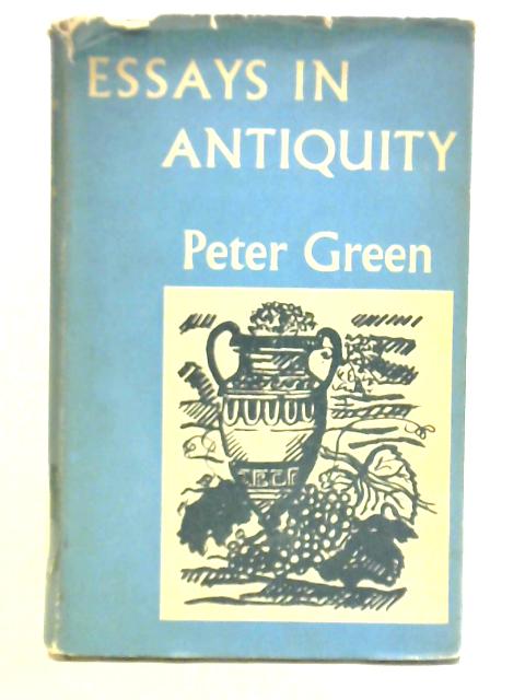 Essays in Antiquity von Peter Green