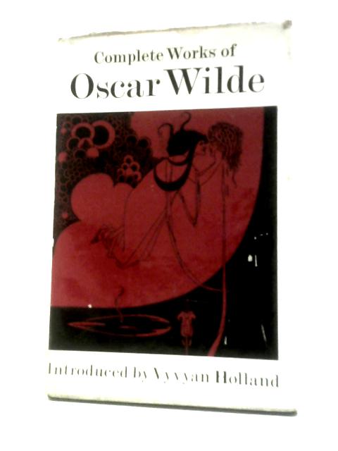 Complete Works of Oscar Wilde By Oscar Wilde
