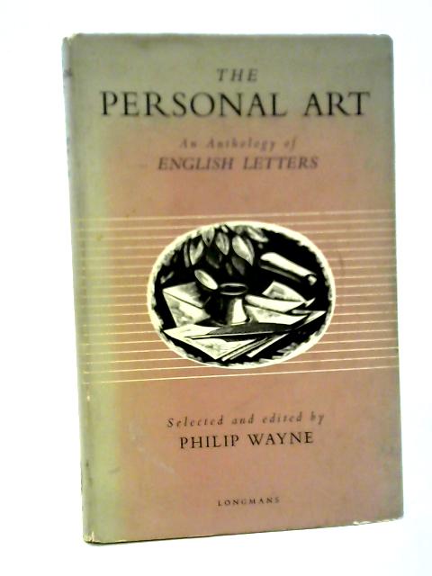 The Personal Art: An Anthology Of English Letters par Philip Wayne
