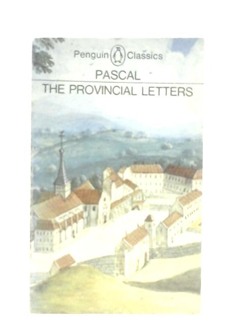 The Provincial Letters By Blaise Pascal