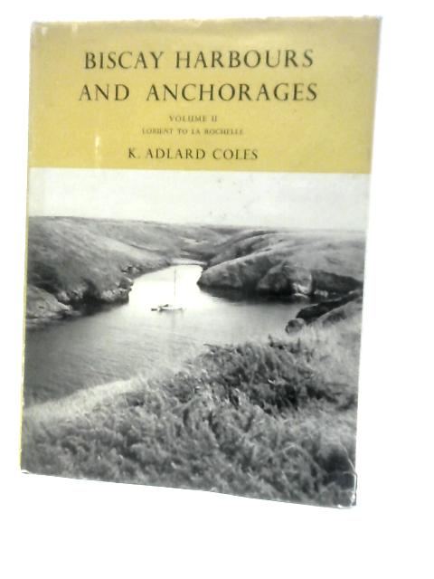 Channel Harbour and Anchorages Vol.II By K. Adlard Coles