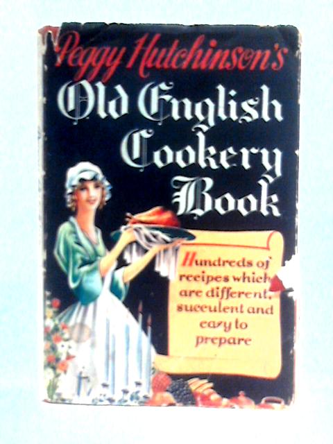 Old English Cookery Book par Peggy Hutchinson