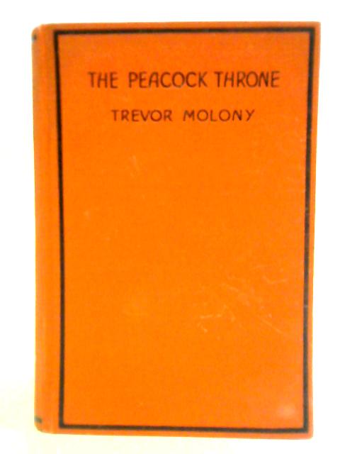 The Peacock Throne By Trevor Molony