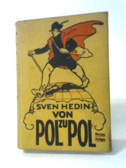 Von Pol zu Pol By Sven Hedin