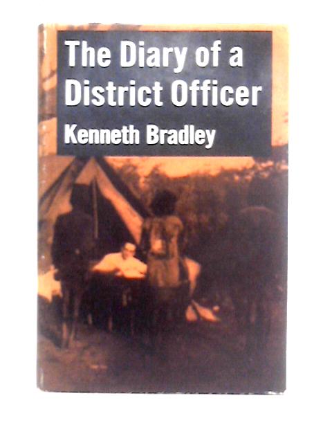 The Diary of a District Officer By K. Bradley