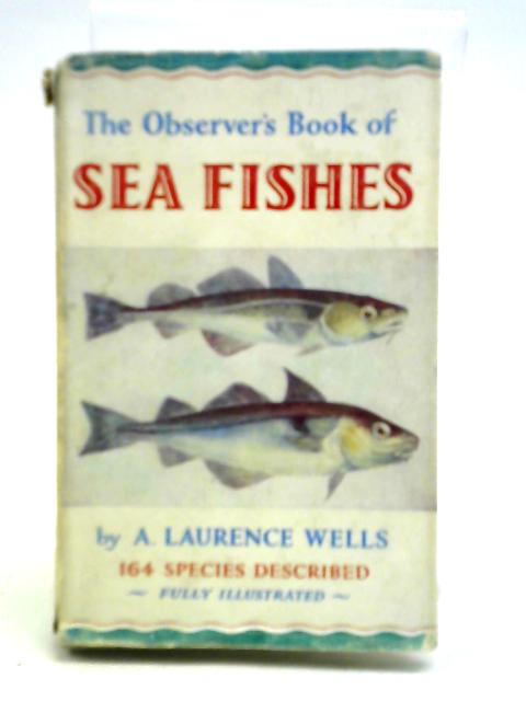 The Observer's Book Of Sea Fishes By A. Laurence Wells