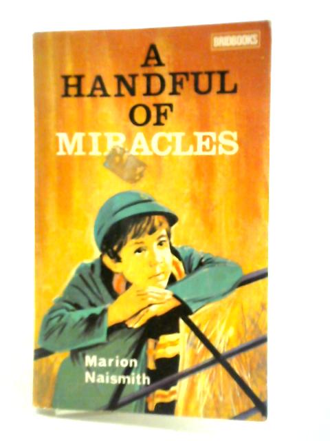 A Handful of Miracles By Marion Naismith