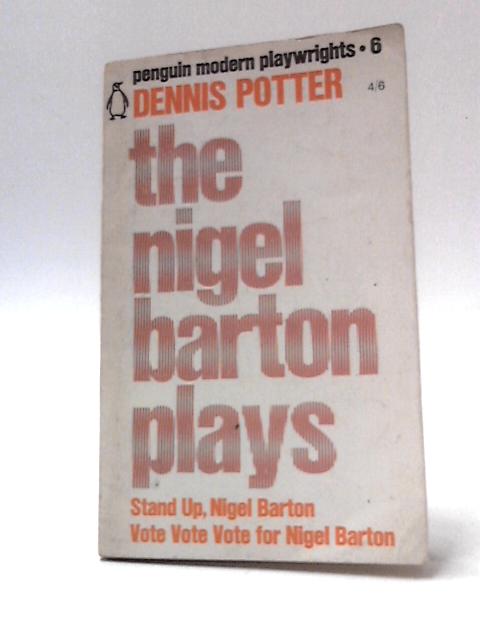 The Nigel Barton Plays By Dennis Potter
