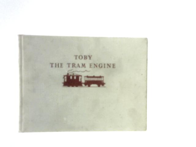 Toby the Tram Engine By Rev W. Awdry