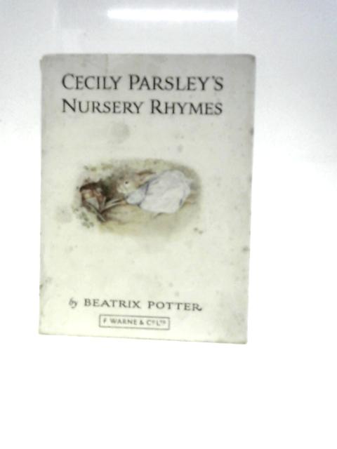 Cecily Parsley's Nursery Rhymes By Beatrix Potter