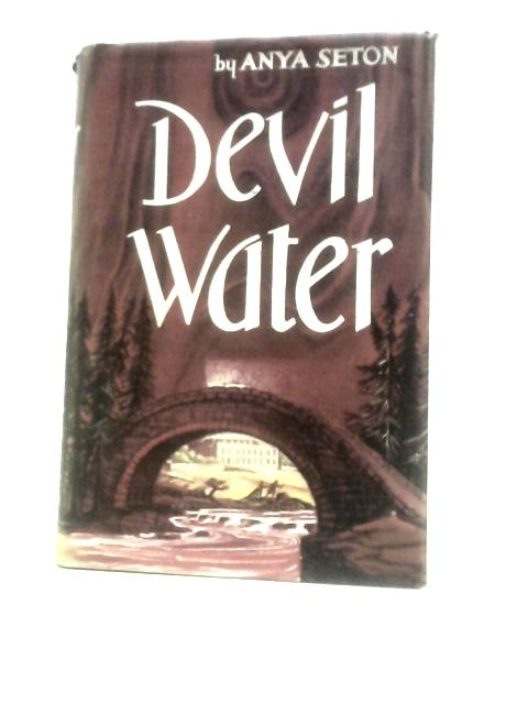 Devil Water By Anya Seton