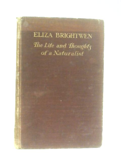 Eliza Brightwen: The Life And Thoughts Of A Naturalist By Eliza Brightwen
