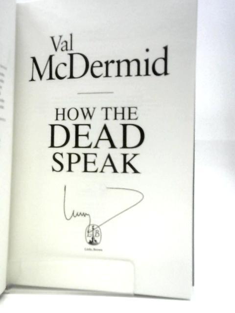 How the Dead Speak (Tony Hill and Carol Jordan) von Val McDermid