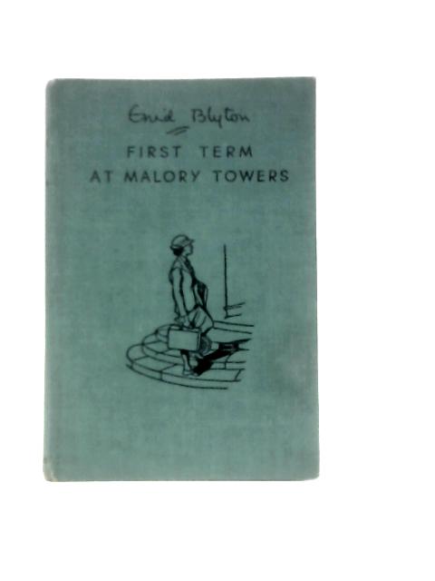 First Term at Malory Towers By Enid Blyton