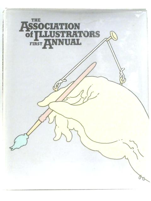 The Association of Illustrators First Annual By Various