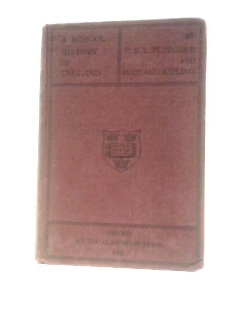 A School History of England By C R L Fletcher & Rudyard Kipling