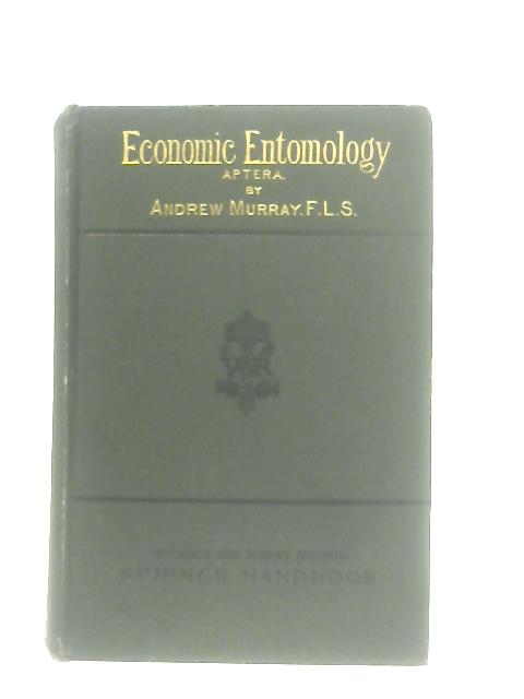Economic Entomology Vol. I Aptera von Andrew Murray