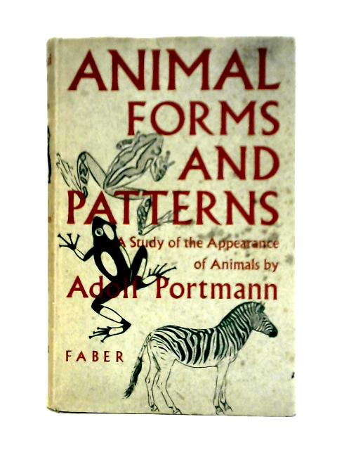 Animal Forms And Patterns By Adolf Portmann