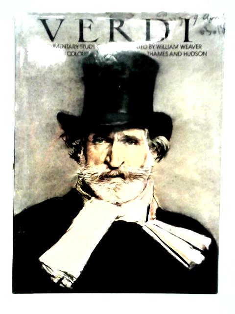 Verdi. A Documentary Study. By William Weaver (ed)