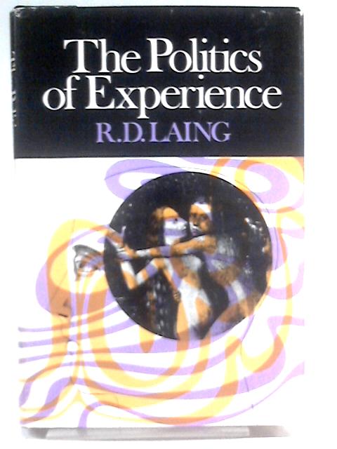 The Politics of Experience par R. D. Laing