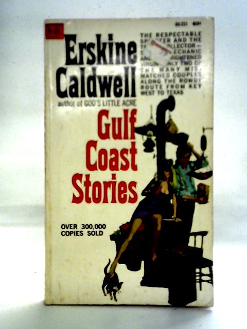 Gulf Coast Stories By Erskine Caldwell