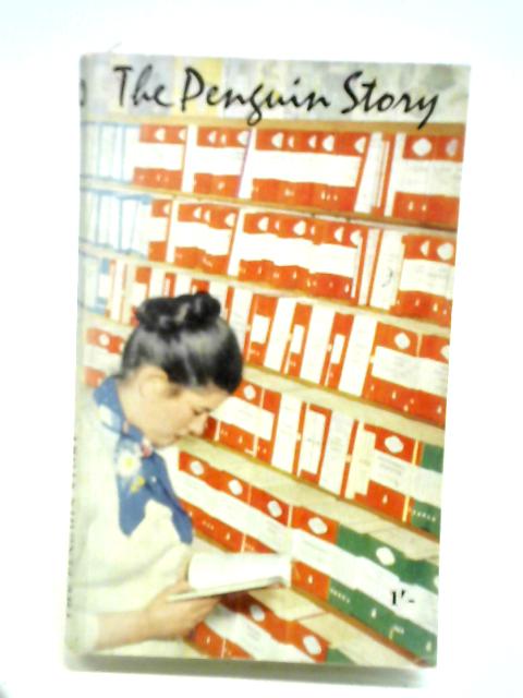 The Penguin Story, 1935-1956 By Sir William Emrys Williams