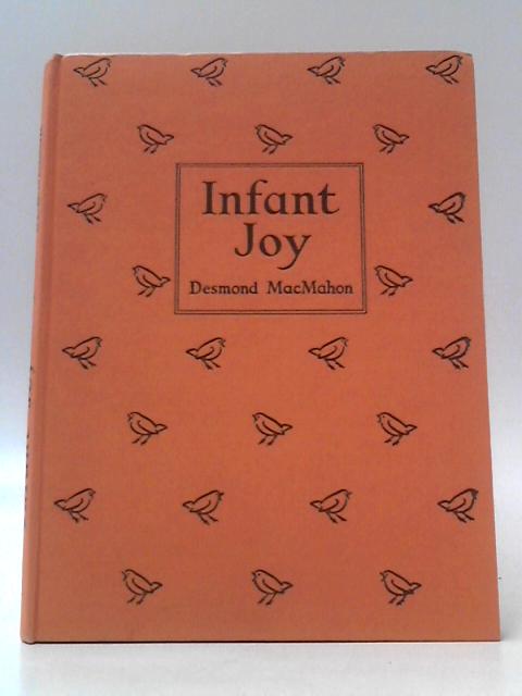 Infant Joy: A Complete Repertoire of Songs for Young Children By Desmond Macmahon